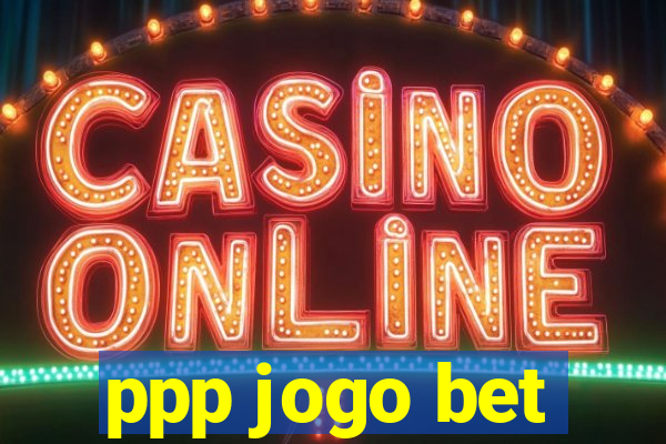 ppp jogo bet